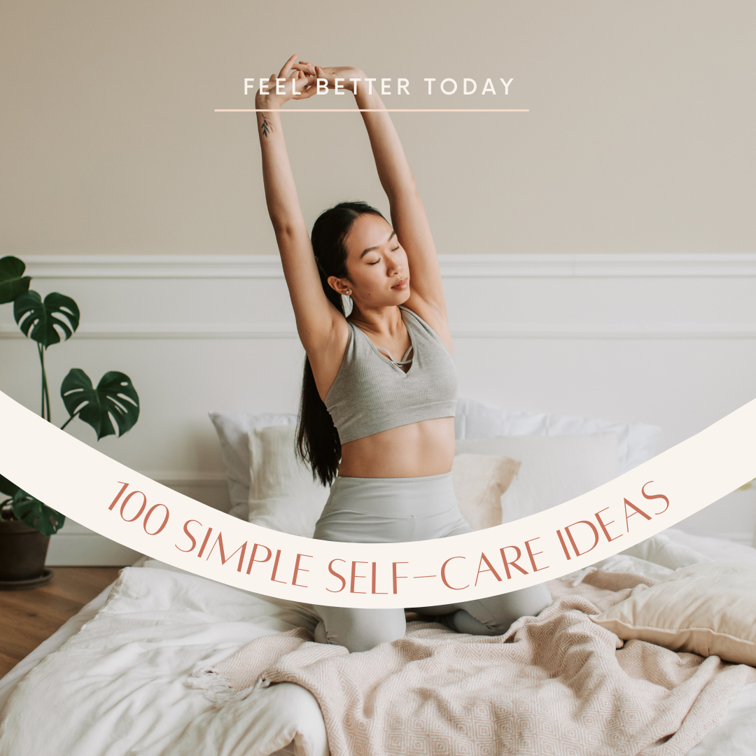 Feel Better Today: 100 Simple Self-Care Ideas