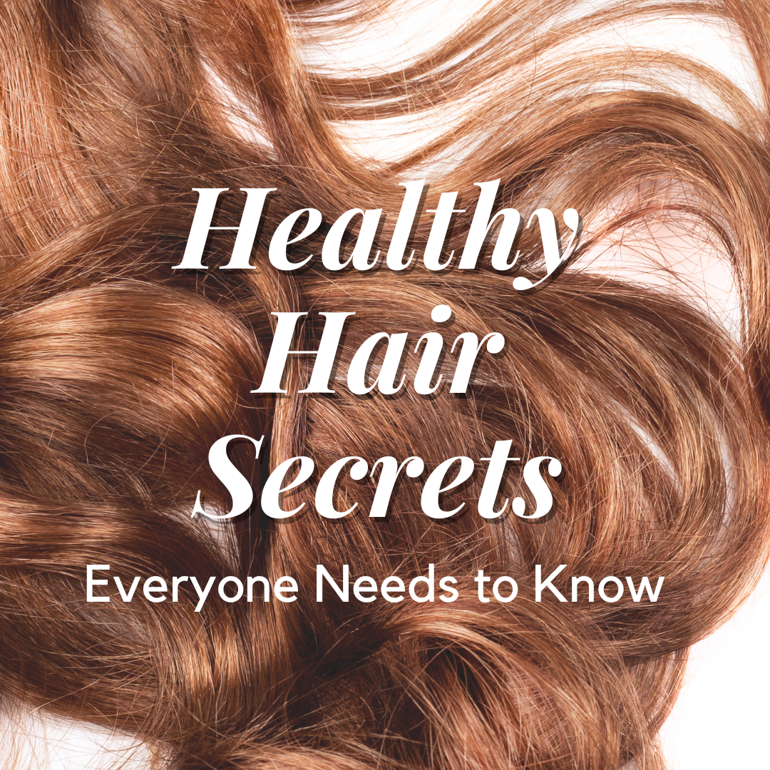 Healthy Hair Secrets Everyone Needs to Know