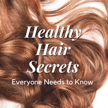 Healthy Hair Secrets Everyone Needs to Know